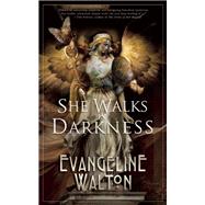She Walks in Darkness by Walton, Evangeline, 9781616961336
