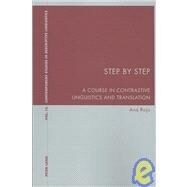 Step by Step : A Course in Contrastive Linguistics and Translation by Rojo, Ana, 9783039111336