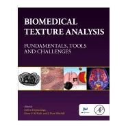 Biomedical Texture Analysis by Depeursinge, Adrien; Al-kadi, Omar S.; Mitchell, J. Ross, 9780128121337