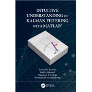 Intuitive Understanding of Kalman Filtering With Matlab by Barreto, Armando; Adjouadi, Malek; Ortega, Francisco; O-larnnithipong, Nonnarit, 9780367191337