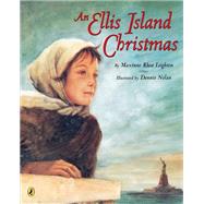 An Ellis Island Christmas by Leighton, Maxinne Rhea; Nolan, Dennis, 9780451481337