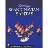 Carving Scandinavian Santas by Blomquist, Ken, 9780764321337