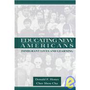 Educating New Americans: Immigrant Lives and Learning by Hones, Donald F.; Cha, Cher Shou; Cha, Shou C., 9780805831337