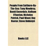 People from Saltburn-by-the-Se : Tony Mowbray, David Coverdale, Kelham O'hanlon, Nicholas Patrick, Paul Wood, Roy Hunter, Steve Biddulph by , 9781155681337