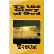 To the Glory of God by Martin, Marsha Taylor, 9781501011337
