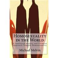 Homosexuality in the World by Melvin, Michael C., 9781523891337