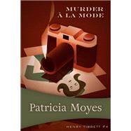 Murder a la Mode Inspector Tibbett #4 by Moyes, Patricia, 9781631941337