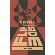 Catch You On The Flipside by Lee Kvern, 9781773371337
