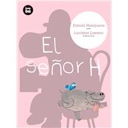 El seor H by Nesquens, Daniel; Lozano, Luciano, 9788483431337