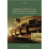 Human Capital for the Knowledge Economy Upskill Journeys in Advanced Capitalist Democracies by Durazzi, Niccol�, 9780198961338