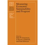 Measuring Economic Sustainability and Progress by Jorgenson, Dale W.; Landefeld, J. Steven; Schreyer, Paul, 9780226121338