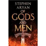Of Gods and Men by Stephen Aryan, 9780316521338