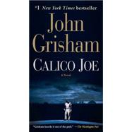 Calico Joe A Novel by GRISHAM, JOHN, 9780345541338