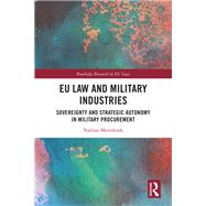EU Law and Military Industries by Nathan Meershoek, 9781032981338