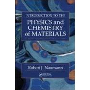 Introduction to the Physics and Chemistry of Materials by Naumann; Robert J., 9781420061338