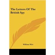 The Letters of the British Spy by Wirt, William, 9781428601338