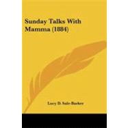Sunday Talks With Mamma by Sale-barker, Lucy D., 9781437061338