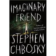 Imaginary Friend by Chbosky, Stephen, 9781538731338
