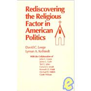 Rediscovering the Religious Factor in American Politics by Leege,David C., 9781563241338