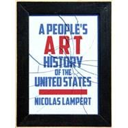 A People's Art History of the United States by Lampert, Nicolas, 9781620971338