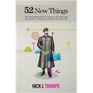 52 New Things by Thorpe, Nick J., 9781781351338
