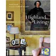 Highland Living Landscape, Style, and Traditions of Scotland by Cawdor, Lady; Bern, Stephane; Ferrand, Franck; De Laubier, Guillaume, 9782080301338