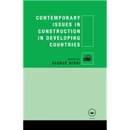 Contemporary Issues in Construction in Developing Countries by Ofori; George, 9781138381339