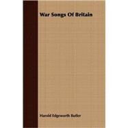 War Songs Of Britain by Butler, Harold Edgeworth, 9781408651339