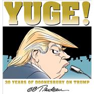Yuge! 30 Years of Doonesbury on Trump by Trudeau, G. B., 9781449481339