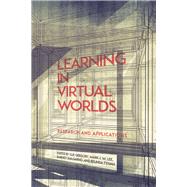 Learning in Virtual Worlds by Gregory, Sue; Lee, Mark J. W.; Delgarno, Barney; Tynan, Belinda, 9781771991339