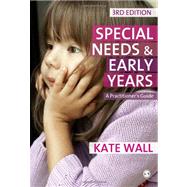 Special Needs and Early Years : A Practitioner Guide by Kate Wall, 9781849201339