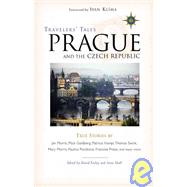 Travelers' Tales Prague and the Czech Republic True Stories by Farley, David; Sholl, Jessie; Klima, Ivan, 9781932361339