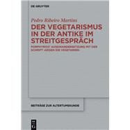 Der Vegetarismus in Der Antike Im Streitgesprch by Martins, Pedro Ribeiro, 9783110501339