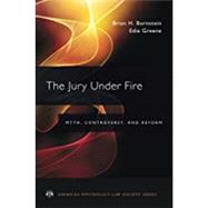 The Jury Under Fire Myth, Controversy, and Reform by Bornstein, Brian H.; Greene, Edie, 9780190201340