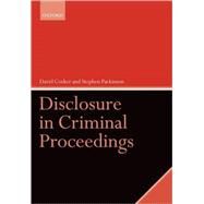 Disclosure in Criminal Proceedings by Corker, David; Parkinson, Stephen, 9780199211340