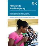 Pathways to Rural Prosperity by Ved Arya, Ayushii Balutia, Ashwini Chhatre, and Nivedita Narain, 9781041221340