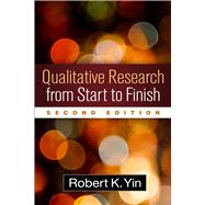 Qualitative Research from Start to Finish by Yin, Robert K., 9781462521340