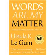 Words Are My Matter by Le Guin, Ursula K., 9781618731340