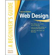 Web Design: A Beginner's Guide Second Edition by Willard, Wendy, 9780071701341