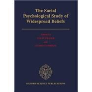 The Social Psychological Study of Widespread Beliefs by Fraser, Colin; Gaskell, George, 9780198521341
