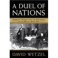 A Duel of Nations by Wetzel, David, 9780299291341