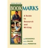 Bookmarks A Guide to Research and Writing by Ruszkiewicz, John J.; Walker, Janice R.; Pemberton, Michael, 9780321271341