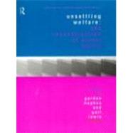 Unsettling Welfare: The Reconstruction of Social Policy by Hughes,Gordon;Hughes,Gordon, 9780415181341