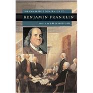 The Cambridge Companion to Benjamin Franklin by Edited by Carla Mulford, 9780521871341