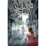 Dark Souls: A Novel by Morris, Paula, 9780545251341