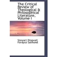 The Critical Review of Theological a Philosophical Literature by Dingwall Fordyce Salmond, Stewart, 9780554471341