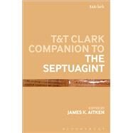 T&T Clark Companion to the Septuagint by Aitken, James K, 9780567031341
