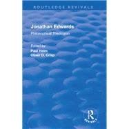 Jonathan Edwards: Philsophical Theologian: Philsophical Theologian by Crisp,Oliver D., 9781138711341