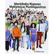 Identidades Hispanas Multietnicas Plurilinguisticas by Lara, Maria Monica, 9781465271341