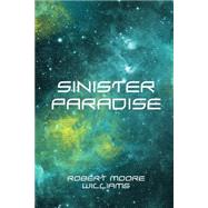 Sinister Paradise by Williams, Robert Moore, 9781523821341
